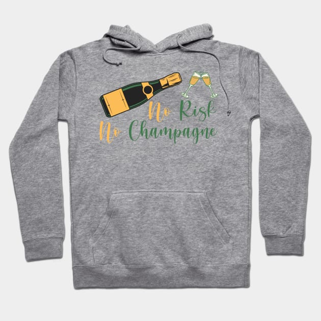 No Risk No Champagne Gift Hoodie by A-Buddies